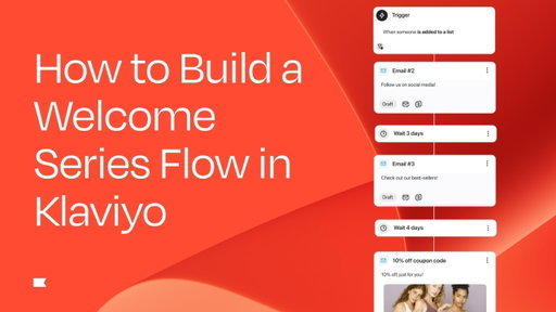 How to Build a Welcome Series Flow in Klaviyo Flows