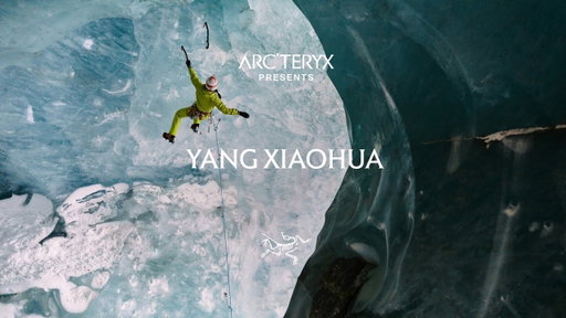 Arc'teryx Presents: Yang Xiaohua