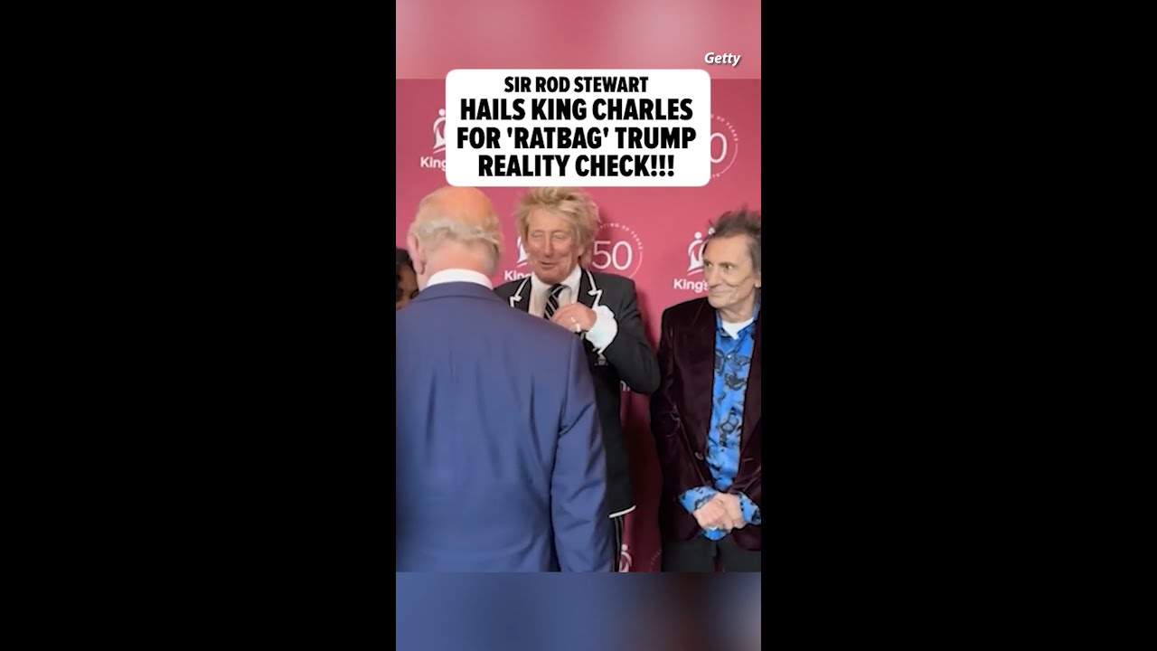 Sir Rod Stewart Praises King Charles for Putting 'Ratbag' Trump 'In His Place'