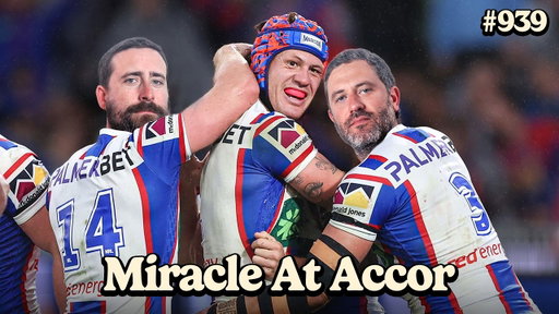 #939 - The Knights Miracle, The Wallabies Grit & The Premier League Team Hunt Goes On!