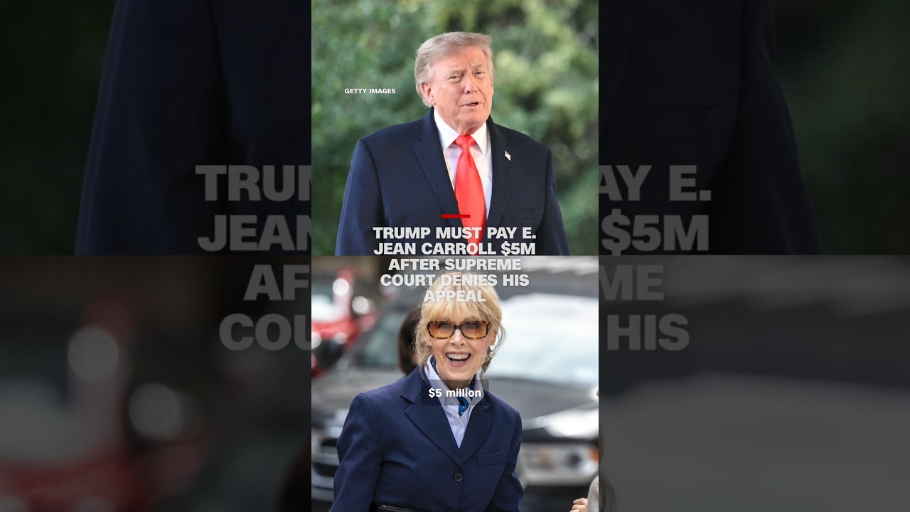 Trump must pay E. Jean Carroll $5M after Supreme Court denies his appeal