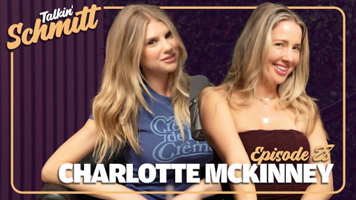 Hi It’s Me and My Friend Charlotte McKinney | Talkin' Schmitt - Ep 28
