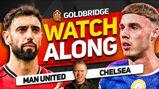 MAN UNITED vs CHELSEA LIVE Watchalong With Mark GOLDBRIDGE
