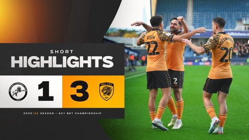 Millwall 1-3 Hull City | Short Highlights | Sky Bet Championship