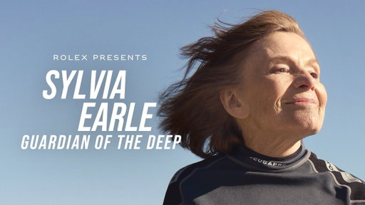 Rolex presents: Sylvia Earle – Guardian of the Deep