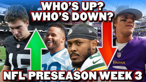 Stock Up, Stock Down! Biggest NFL Week 3 Preseason Moves
