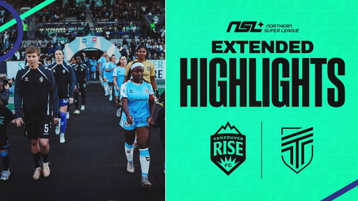 Vancouver Rise vs AFC Toronto | EXTENDED NSL HIGHLIGHTS | Week 1