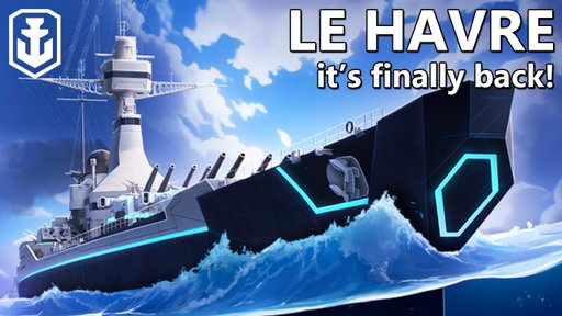 The Funnest Battle-Cruiser Finally Returns! - Le Havre (World of Warships)