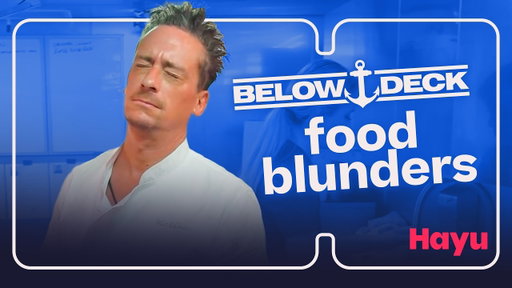 Below Deck Food Blunders: The Most Disastrous Charter Meals