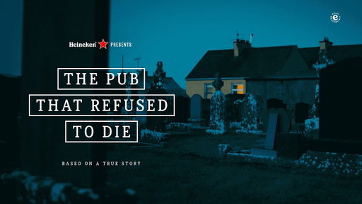 Heineken | The Pub That Refused to Die