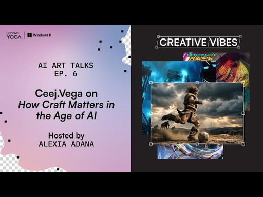 Creative Vibes EP.6: Does Craft Matter More in the Age of AI? | Feat. Ceej Vega