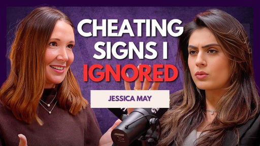 Caught My Partner Cheating: Everyone Said I Was Crazy Until I Wasn't | Jessica May | #239
