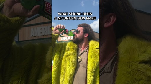 What sound does a Mountain Dew make?