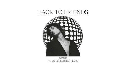 sombr - back to friends (The Chainsmokers Remix)