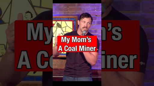 My Mom’s A Coal Miner