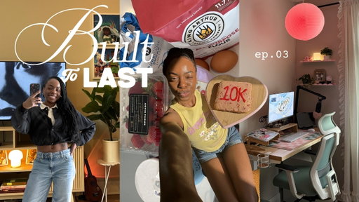 built to last diaries 🦋 ep.3 | hitting 10K, signing to an agency + finding grace in adulting