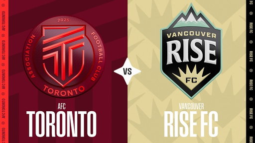 AFC Toronto vs Vancouver Rise FC - Northern Super League | July 18 2026 | Full Match