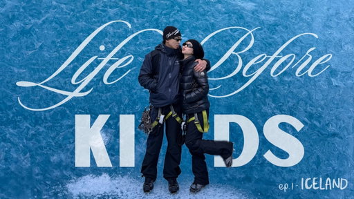 Life Before Kids: Ep 1 (ICELAND)