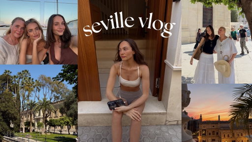 SEVILLE VLOG!! girls trip with my mum & sister