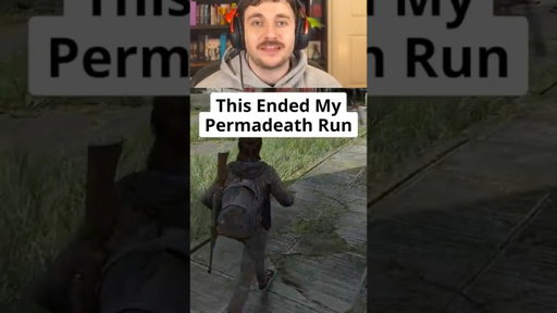 Ever tried to permadeath The Last Of Us?