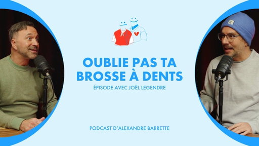 Joël Legendre | Oublie pas ta brosse à dents