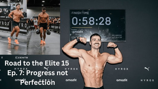 Road to the Elite 15 Ep. 7: Progress not Perfection