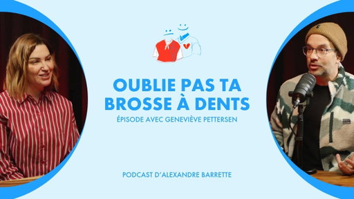 Geneviève Pettersen | Oublie pas ta brosse à dents