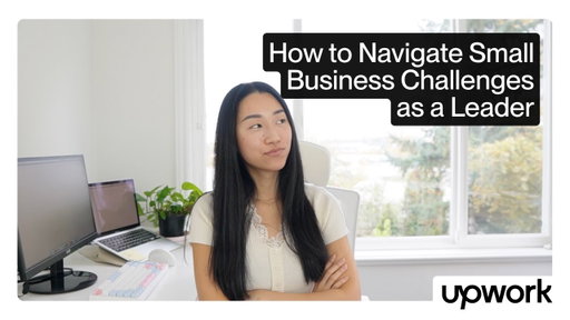 How to Navigate Small Business Challenges as a Leader | Upwork
