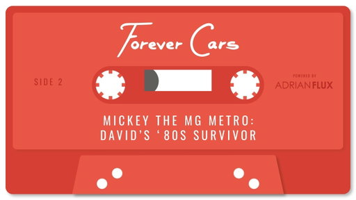 Mickey The MG Metro: David’s ‘80s Survivor