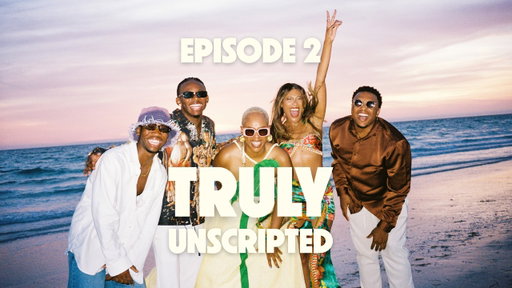 TRULY Unscripted - Episode 2