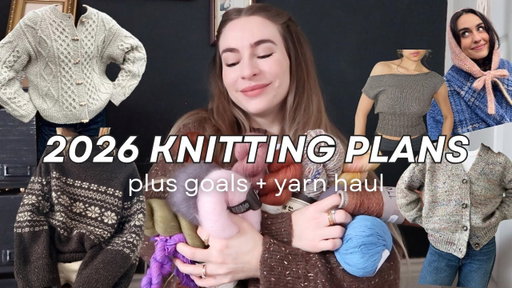 MY 2026 Knitting Goals + Plans (with yarn!)