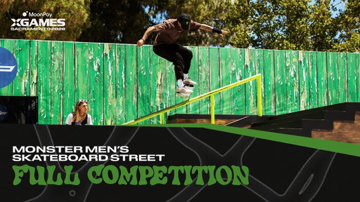 Monster Men's Skateboard Street: FULL COMPETITION | MoonPay X Games Sacramento 2026
