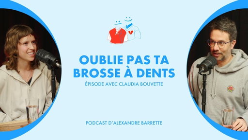 Claudia Bouvette | Oublie pas ta brosse à dents