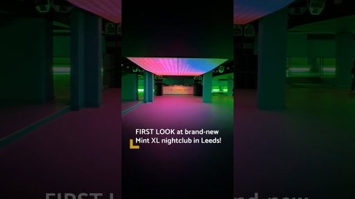 First look at brand-new Mint XL nightclub in Leeds!