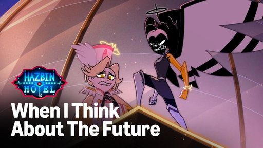 When I Think About The Future - Canzone completa in italiano | Hazbin Hotel