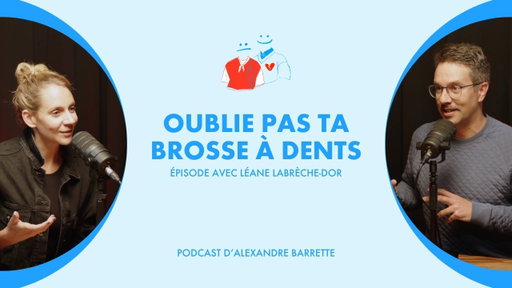 Léane Labrèche-Dor | Oublie pas ta brosse à dents