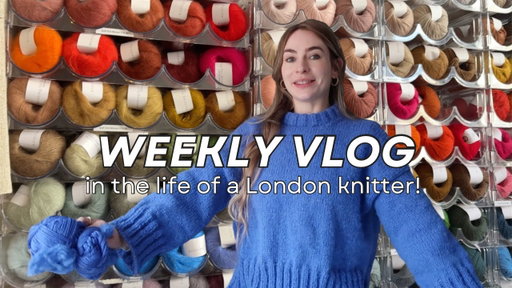 London Yarn Shop Hauls + Hat Knitting | Weekly Vlog in the life of a Knitter