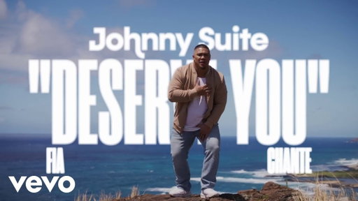 Johnny Suite - Deserve You (Official Music Video) ft. Fia, Chante