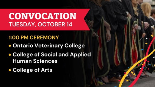 U of G Fall Convocation - Oct 14, 2025 at 1pm | OVC, CSAHS and COA