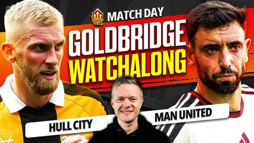 Hull vs Man United LIVE Watchalong with Mark Goldbridge