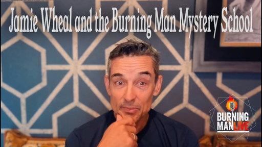 Jamie Wheal and the Burning Man Mystery School - Ep 138