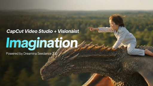 Imagination | Made with CapCut Video Studio · Dreamina Seedance 2.0