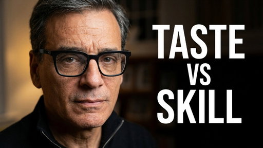 Why Taste Matters More Than Skill