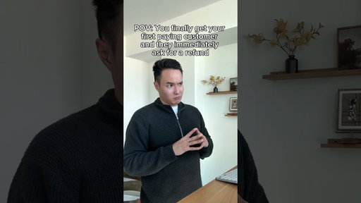 You finally get your first customer…but