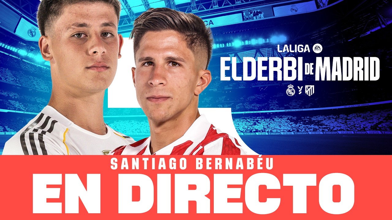 El Derbi de MADRID en DIRECTO: Real Madrid 🆚 Atleti