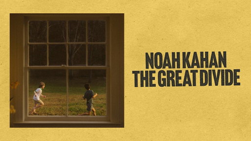 Noah Kahan - The Great Divide: The Last Of The Bugs