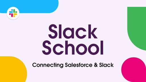 Slack School | Connect Slack and Salesforce