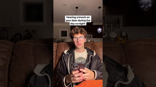 Hearing a knock on your door during the day vs night