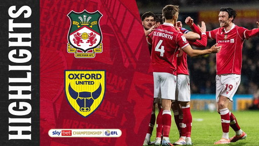 HIGHLIGHTS | Wrexham AFC vs Oxford United