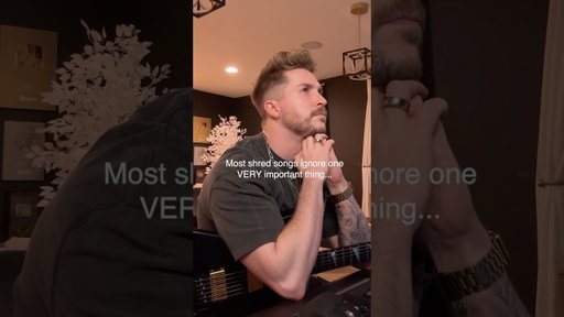 Most shred songs ignore one very important thing…